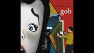 Gob - The World According To Gob (Full Album - 2001)
