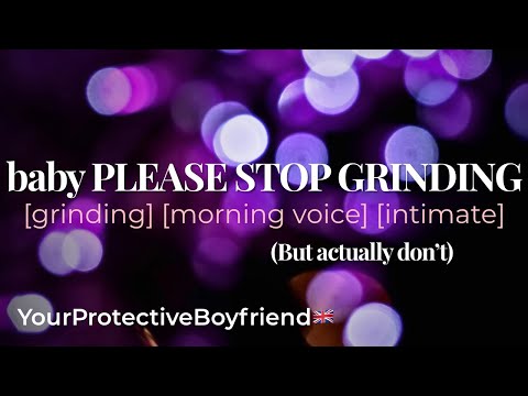 Grinding On Your British bf | British Boyfriend ASMR Roleplay [M4F🇬🇧]