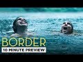 Border | 10 Minute Preview | Film Clip | Own it now on Blu-ray & Digital