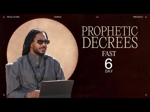 PROPHETIC DECREES FAST | DAY 6 | PROPHET LOVY L. ELIAS