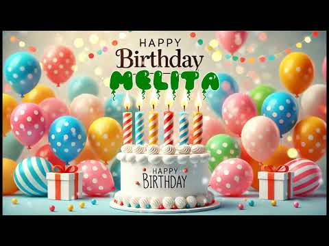 Happy Birthday MELITA   Happy Birthday Song   Birthday Wishes   Birthday Party