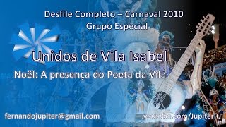 Desfile Completo Carnaval 2010 - Unidos de Vila Isabel