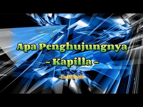 Kapilla - Apa Penghujungnya (Lirik Lagu)