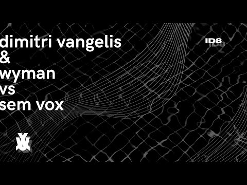 Dimitri Vangelis & Wyman vs. Sem Vox - ID8 (Extended Mix)