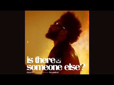 The Weeknd • Is There Someone Else? • The Dawn FM Experience Studio Mix [Info In Description]