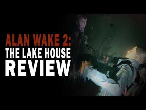 ALAN WAKE 2: THE LAKE HOUSE - DLC Review