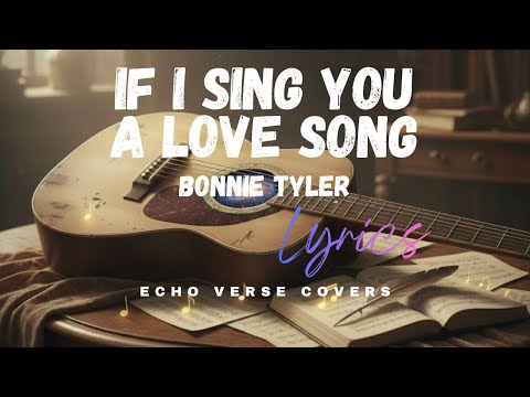 If I Sing You A Love Song - Bonnie Tyler (ECHO VERSE COVERS)