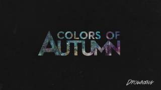 Colors Of Autumn - Drowning (Audio Only)