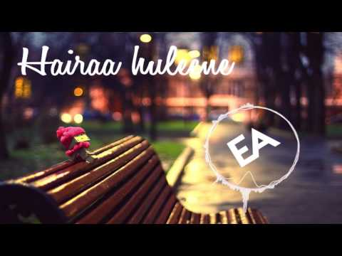 EA Eegii - HAIRAA HULEENE [LYRICS]