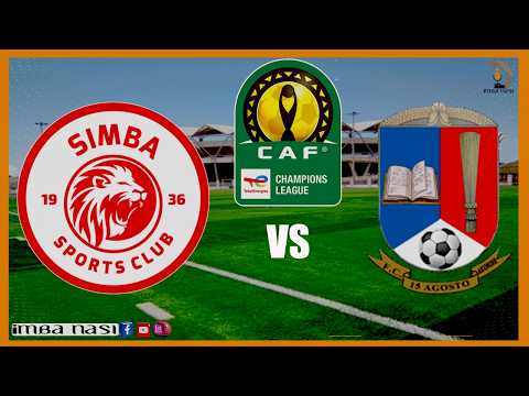 #LIVE: SIMBA SC VS 15 DE AGOSTO - MCHEZO WA LIGI YA MABINGWA AFRIKA (CAF CHAMPIONS LEAGUE)