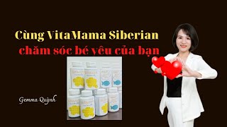 Gemma Quỳnh| Cùng VitaMama Siberian  chăm sóc bé yêu của bạn