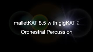 Video thumbnail for malletKAT 8.5 with gigKAT 2 - Orchestral Percussion by KAT Percussion