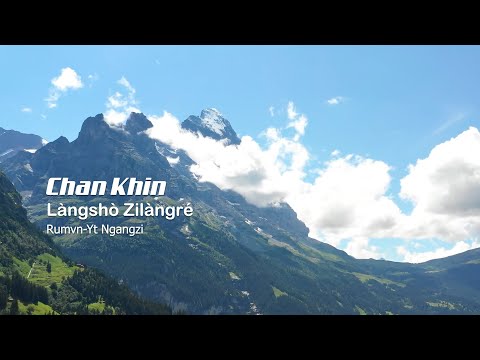 Chan Khin - Làngshò Zilàngré - Rawang Lyrics Song