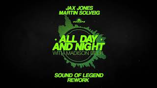 Jax Jones &amp; Martin Solveig - All Day And Night (Sound Of Legend Rework)