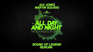 Jax Jones &amp; Martin Solveig - All Day And Night (Sound Of Legend Rework)