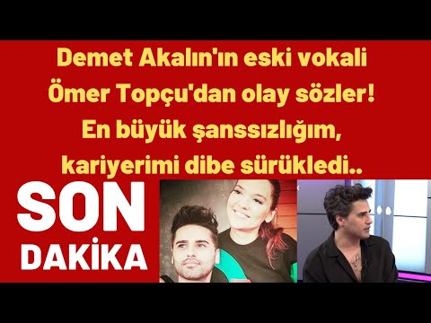 Demet Akalın'ın eski vokali Ömer Topçu'dan olay sözler! Kariyerimi dibe sürükledi..