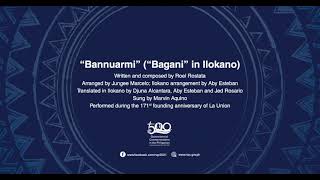 Bannuarmi | Ilokano Translation of Bagani, Quincentennial Theme Song