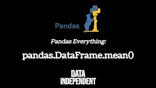 Pandas Mean - Get Average | pd.DataFrame.mean()