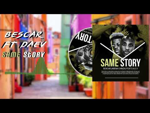 Bescar Ft  Daev Same Story Prod  DJ Mzenga Man