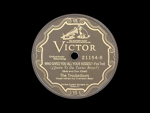 👍"Who Gives You All Your Kisses?" by The Troubadours 1927