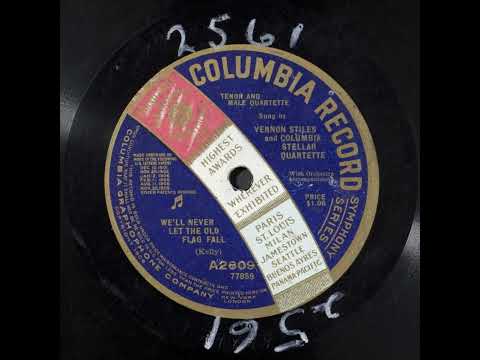 We'll Never Let the Old Flag Fall - Vernon Stiles and Columbia Stellar Quartette