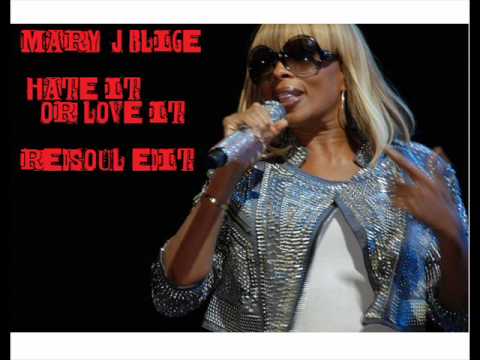Mary J Blige - Hate It Or Love It - RedSoul Remix.wmv