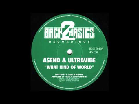 Asend & Ultravibe - What Kind Of World