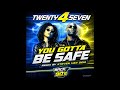 Twenty 4 Seven You Gotta Be Safe 2026 Remix By Steven Van Dom