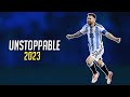 Lionel Messi • Unstoppable - Sia | Argentina Skills & Goals 2022/23 | HD
