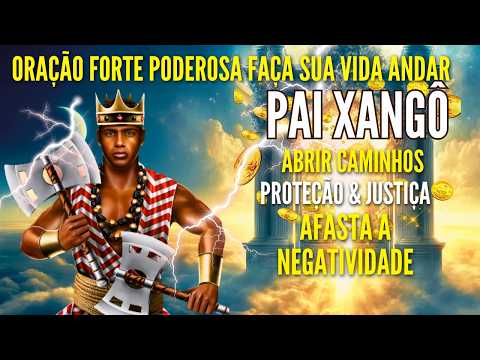 ORAÇÃO a XANGÔ FORTE e PODEROSA para ABRIR CAMINHOS JUSTIÇA e PROTEÇÃO reza CONTRA O MAL #umbanda