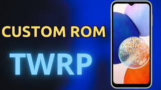 CONFIRA!!!! CUSTOM ROM E TWRP PARA OS SAMSUNG GALAXY A14 A05 E A03 CORE