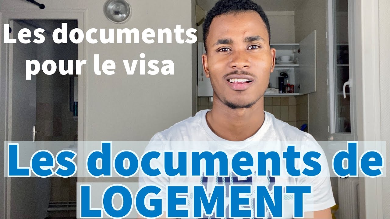 LES DOCUMENTS DE LOGEMENT ÉTUDIANT POUR LE VISA