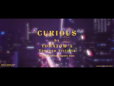 Tomatow & Vanessa Victoria - Curious [Music Video]