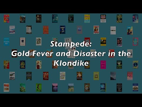 Stampede: Gold Fever and Disaster in the Klondike