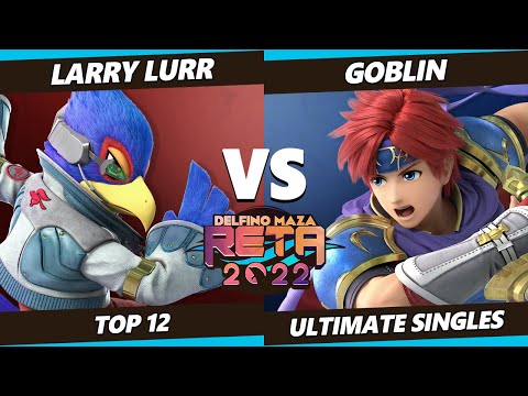 RETA 2022 Top 12 - Larry Lurr (Falco) Vs. Goblin (Roy) SSBU Ultimate Tournament