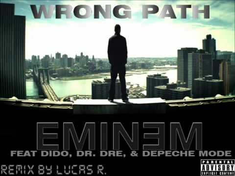 Eminem feat  Dido, Dr  Dre, & Depeche Mode   Wrong Path