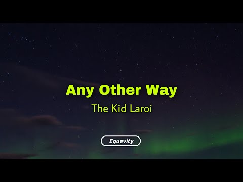 The Kid Laroi - Any Other Way (Lyrics)