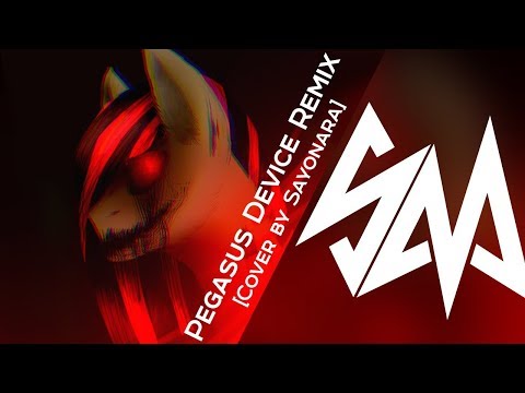 Mush - Pegasus Device [Rus] (Remix by Sayonara) (ReUploaded)