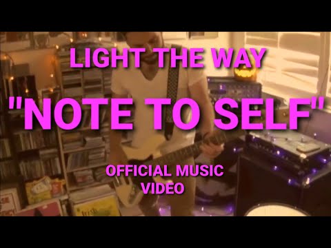 Light the Way - Note to Self (Official Music Video)