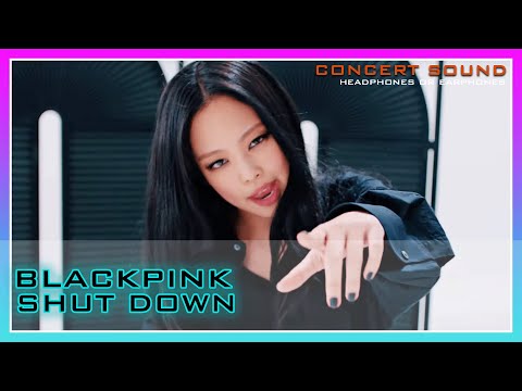 🔈BLACKPINK  - ‘Shut Down’ 🎧 #CONCERT_SOUND