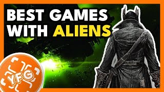 The Best Games With Aliens [YFG]