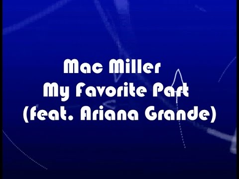 Mac Miller - My Favorite Part feat. Ariana Grande KARAOKE NO VOCAL