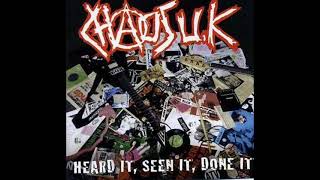Chaos U K     Heard It , Seen It , Done It  full album