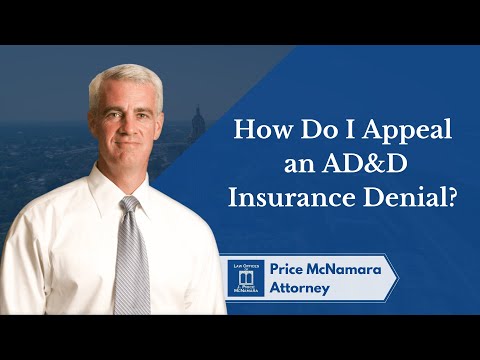 How Do I Appeal and Accidental Death and Dismemberment Insurance Denial?