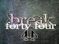 Break Forty Four "Heroes Needed No More " (FULL ...