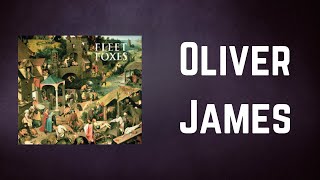 FLEET FOXES - Oliver James (Lyrics)
