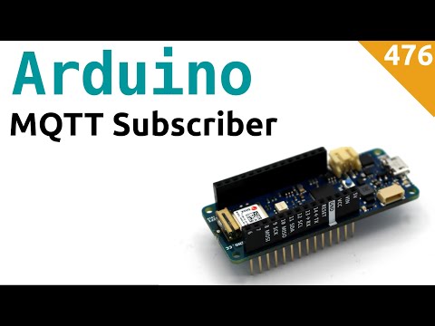 Create an MQTT subscriber with Arduino MKR 1010 WiFi - Video 476