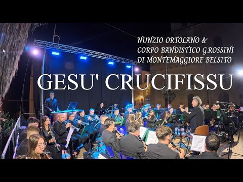 GESU' CRUCIFISSU - Nunzio Ortolano - Banda G.Rossini - Agata Panzarella