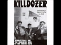 Killdozer - King of Sex., Going To The Beach, River, Live Your Like You Don't Exist