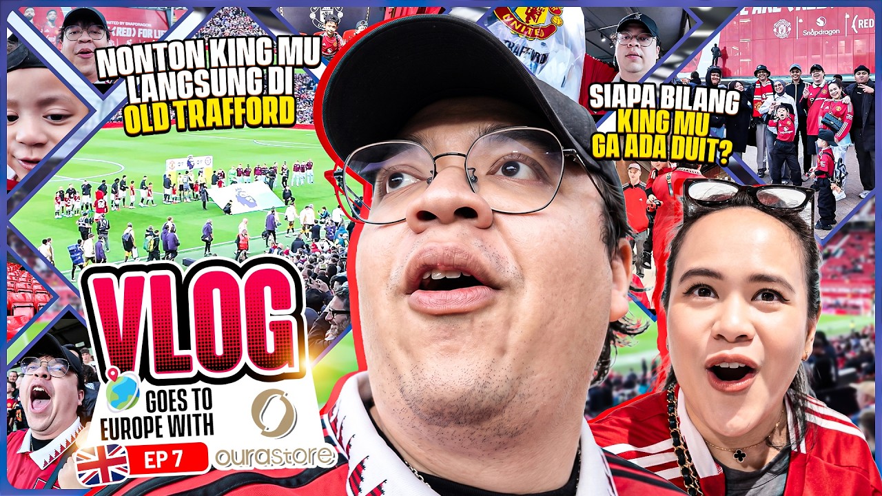 NONTON PERTANDINGAN KING MU VS BRENTFORD DI OLD TRAFFORD SECARA LANSUNG || VLOG EUROPE #7
